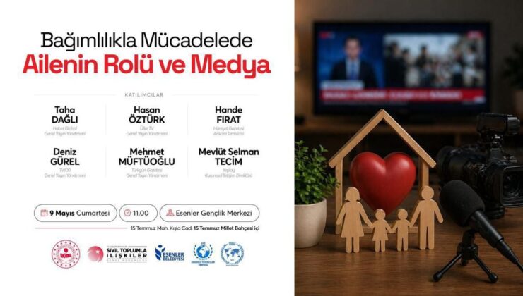 “Bağımlılıkla Mücadelede Ailenin Rolü ve Medya” Esenler’de konuşulacak