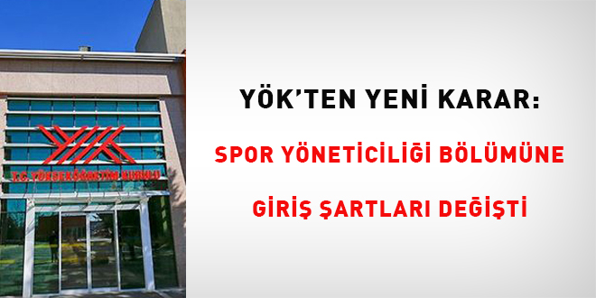 YÖK'ten yeni karar: Spor Yöneticiliği Bölümüne giriş şartları değişti
