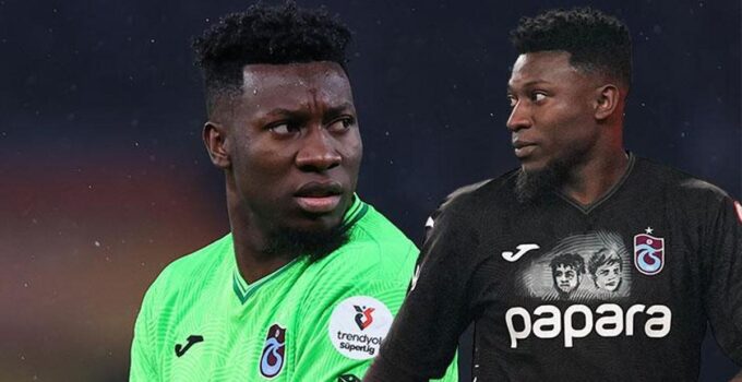 Andre Onana’dan müjdeli haber! Trabzonspor bir transferde daha sona geldi