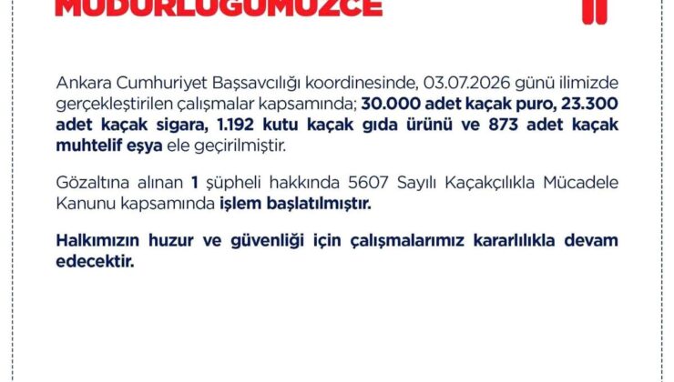 Ankara’da kaçakçılık operasyonu: 30 bin adet kaçak puro ele geçirildi