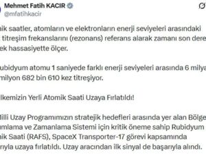 Bakan Kacır: Ülkemizin yerli atomik saati uzaya fırlatıldı