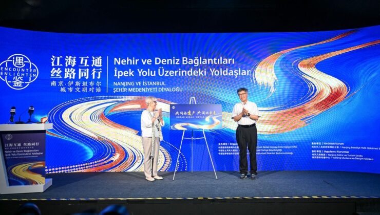 İpek Yolu’nun İki Kadim Kenti İstanbul ve Nanjing, Ortak Mirasın Korunması İçin İstanbul’da Buluştu