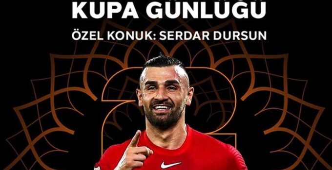 Serdar Dursun, ‘Kupa Günlüğü’ne konuk oluyor