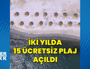 2 yılda 15 ücretsiz plaj açıldı