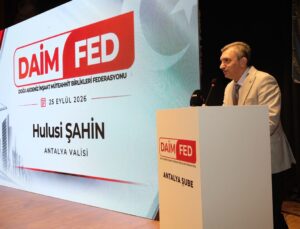 Antalya’da DAİMFED şubesi törenle açıldı, Vali Şahin yapı stokuna dikkat çekti