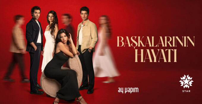 BAŞKALARININ HAYATI KONUSU VE OYUNCULARI: Star TV’nin yeni dizisi Başkalarının Hayatı konusu nedir, oyuncuları kimler, uyarlama mı?