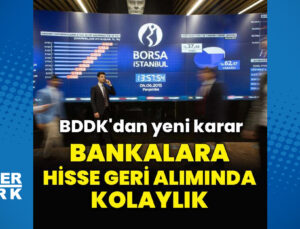 BDDK’dan bankaların hisse geri alımlarına sermaye kolaylığı