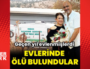 Manisa Yunusemre’de evlerinde ölü bulunan Acar çiftinin tabancayla vurulduğu belirlendi