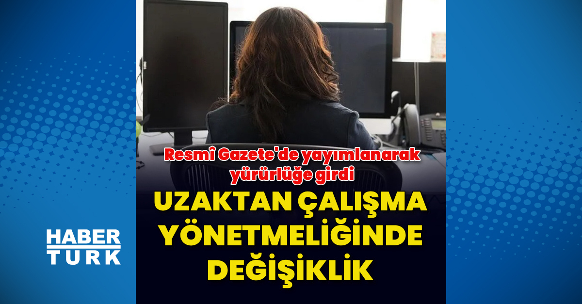 Uzaktan çalışma yönetmeliğinde değişiklik