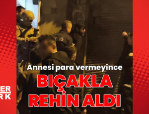 Böyle evlat olmaz olsun! Kahramanmaraş’ta para vermeyen annesini bıçakla rehin alan şüpheli yakalandı