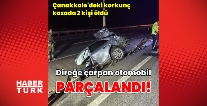 Çanakkale’de direğe çarpan otomobil parçalandı! 2 ölü