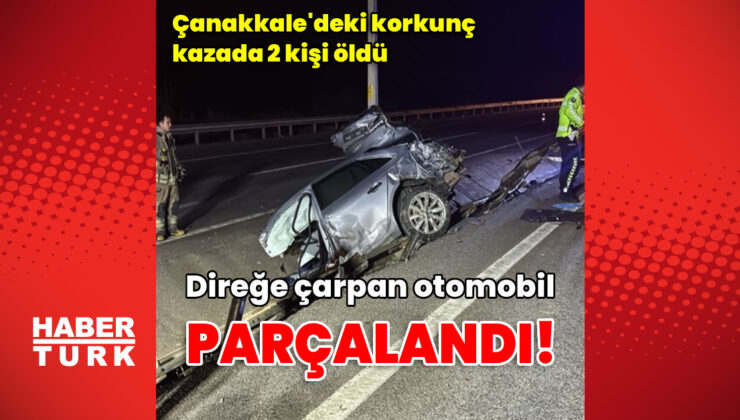 Çanakkale’de direğe çarpan otomobil parçalandı! 2 ölü