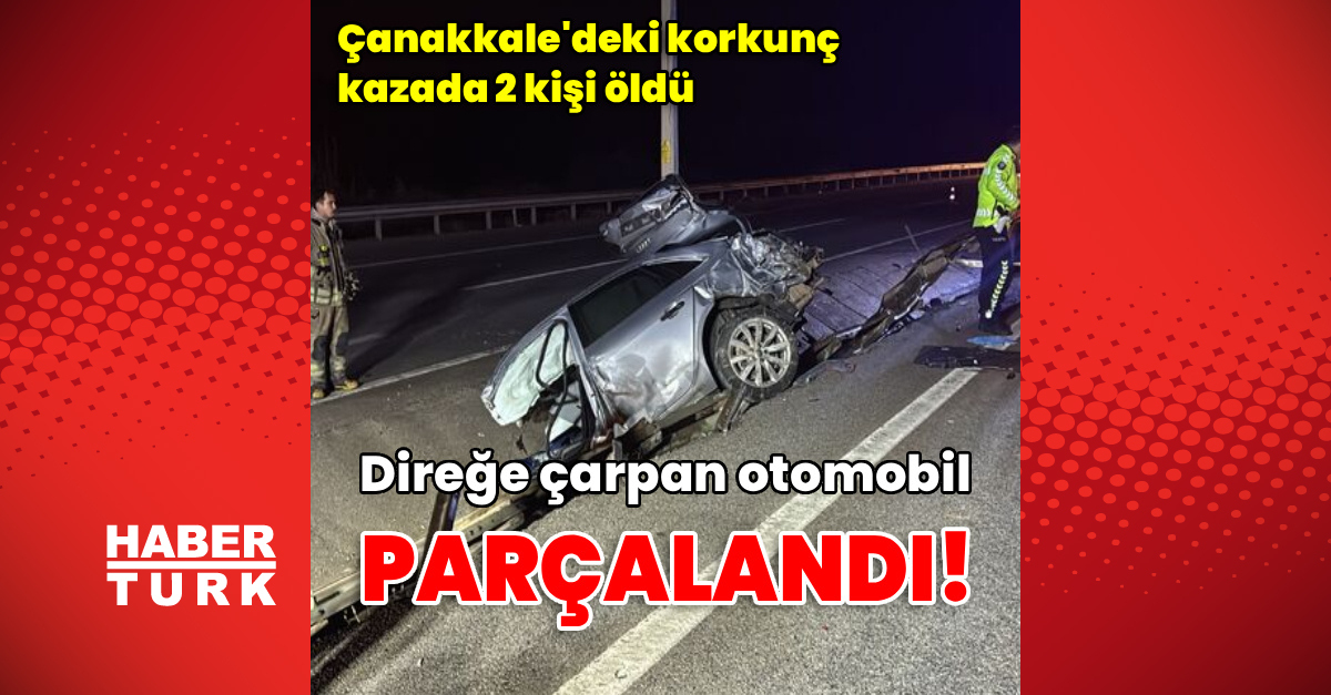 Çanakkale’de direğe çarpan otomobil parçalandı! 2 ölü