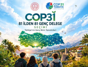 COP31 için 81 ilden 81 genç delege belirlenecek