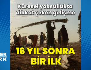 Dünyada yoksul sayısı 16 yılda ilk kez arttı
