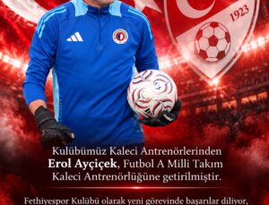 Fethiyespor’un kaleci hocası Ayçiçek, A Milli Takım’da Sergen Yalçın’ın ekibine girdi