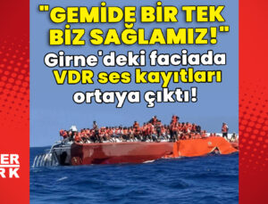 Girne’deki faciada VDR ses kayıtları ortaya çıktı! “Gemide bir tek biz sağlamız!”