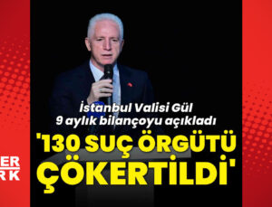 İstanbul Valisi Davut Gül: “130 organize suç örgütü çökertildi”