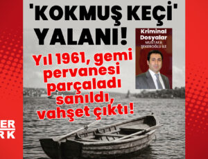 Saldalcıya “Kokmuş bir keçi var” dedi! Gemi pervanesi parçaladı sanıldı, vahşet çıktı!
